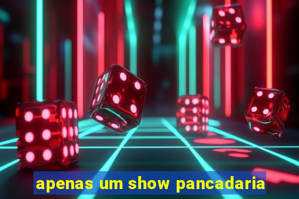 apenas um show pancadaria